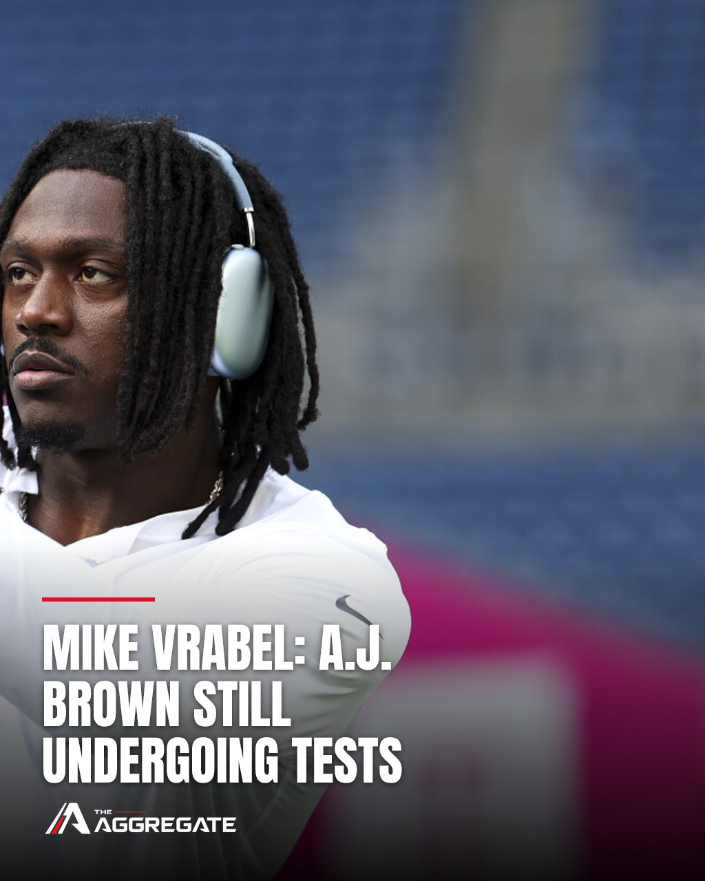 MIKE VRABEL: A.J. BROWN STILL UNDERGOING TESTS
